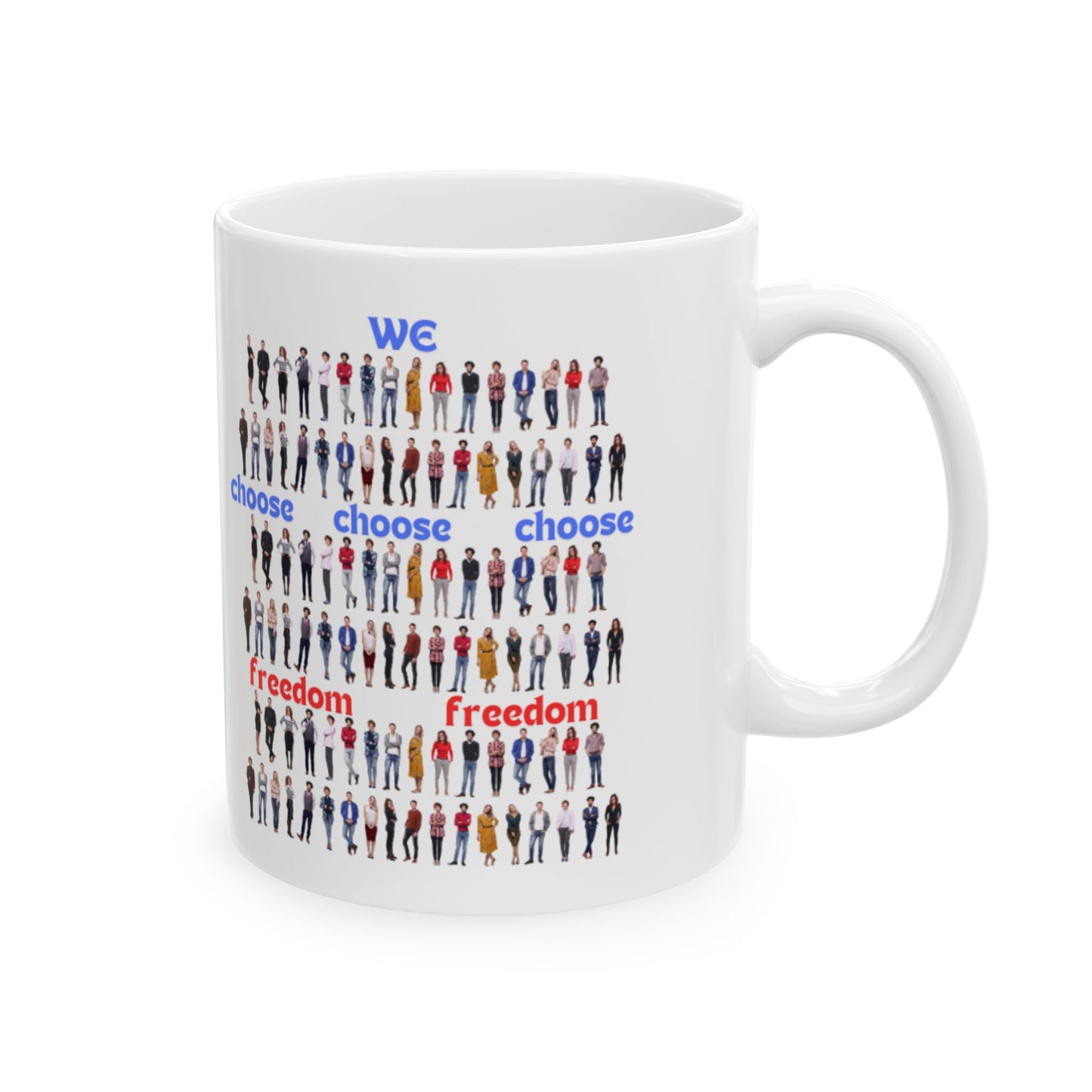 We Choose Mug, Freedom Cup, Ceramic Mug, (11oz, 15oz)